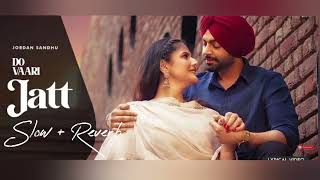 Celebrity Do Vaari Jatt - Jordan Sandhu || New Punjabi Song Slowed + Reverb. @JordanSandhuOfficial Profile