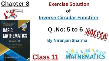 Exercise Solution of Inverse Circular Function. Q. No.5-6| Class-11| NEB| Niranjan Sharma|.