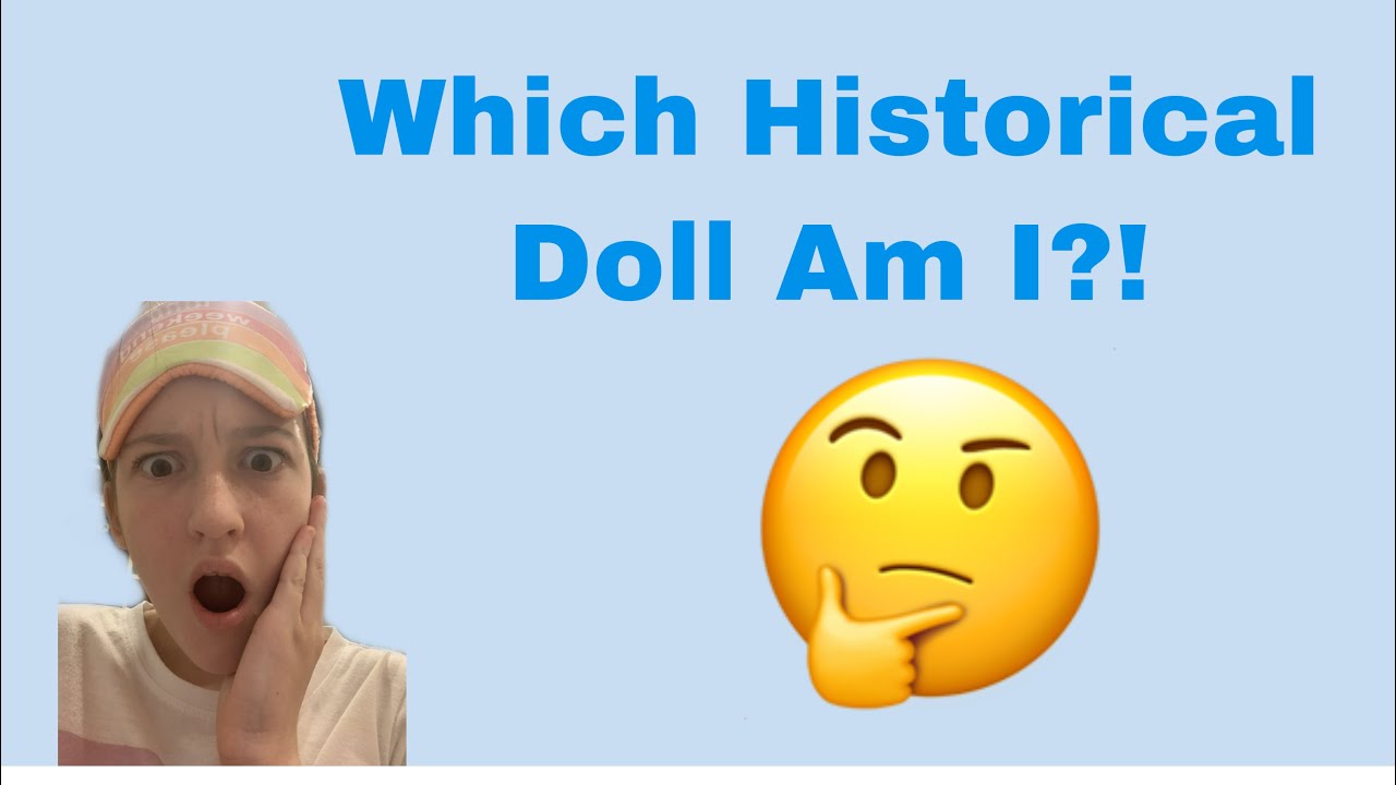 Which American Girl Doll Am I Quiz?! YouTube