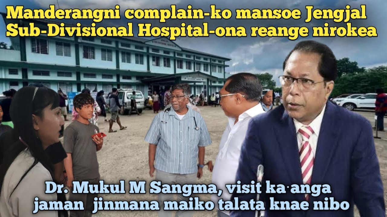 Dr. Mukul Sangma, Jengjal Sub-Divisional Hospital-ona reange nirokanga | Manderang una badi ka·atoka