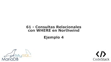 61 - Consultas Relacionales con WHERE en Northwind Ejemplo 4 [MariaDB 10/MySQL]