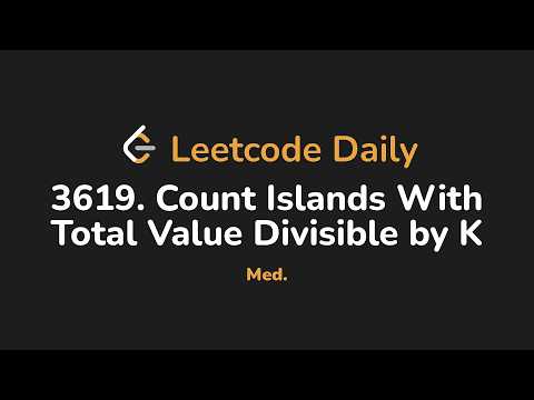 3619. Count Islands With Total Value Divisible by K | Leetcode Daily - Python