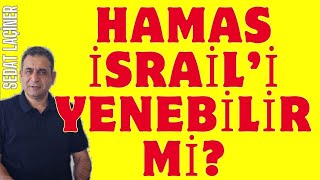 Hamas, İsrail'i Yenebilir mi? Olası Bir Kara Operasyonunda Hamas'ın Şansı Ne?