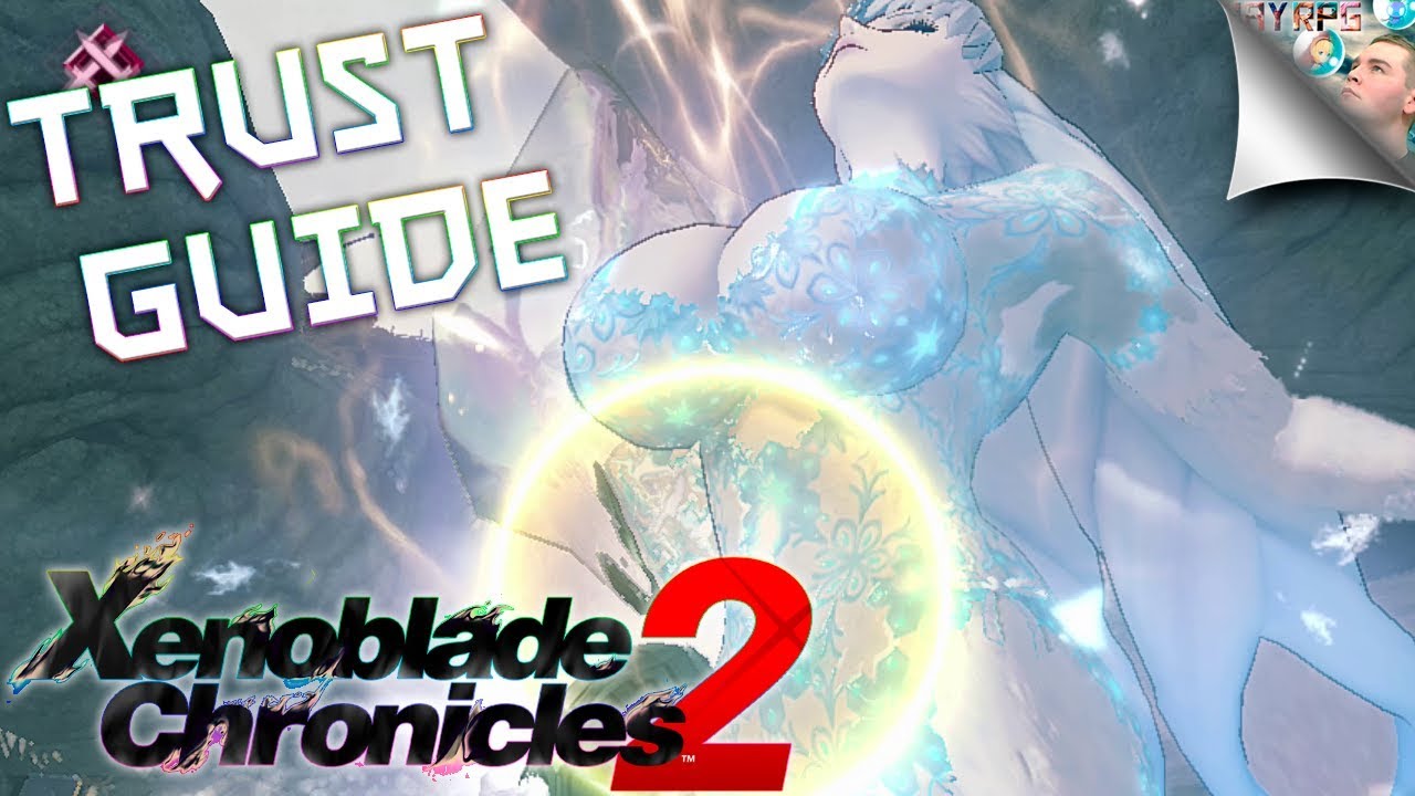 Xenoblade Chronicles 2: Trust Guide - How to Maximize Trust Gain & FARM