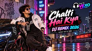 Chalti Hai Kya DJ Remix 2026 | Latest Top DJ Song | Song by VEXO
