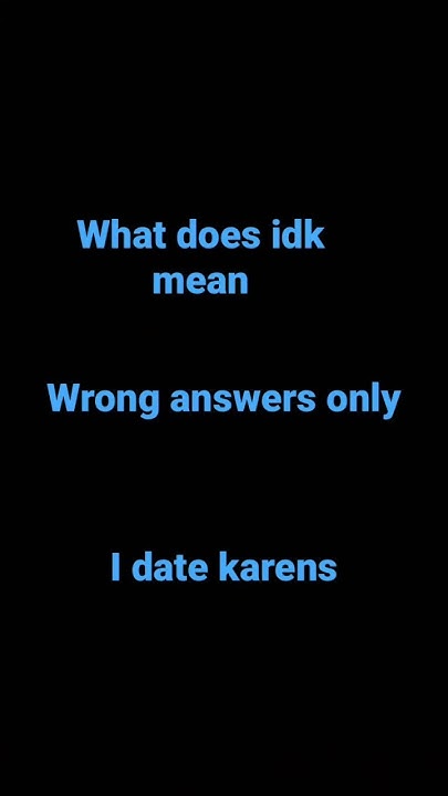 what-does-idk-mean-youtube