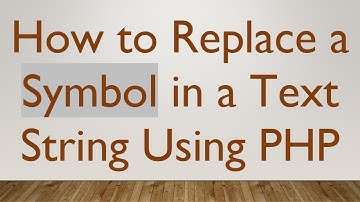 How to Replace a Symbol in a Text String Using PHP