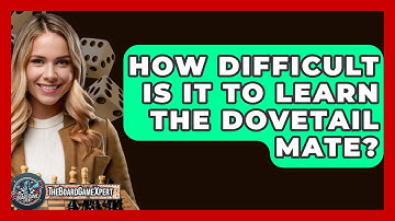 How Difficult Is It To Learn The Dovetail Mate? - The Board Game Xpert