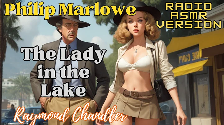 The Lady in the Lake - Philip Marlowe - Raymond Ch...