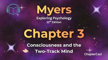 Consciousness & the Two-Track Mind | Exploring Psychology Chapter 3 (Myers 12th Edition)