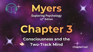 Consciousness & the Two-Track Mind | Exploring Psychology Chapter 3 (Myers 12th Edition)