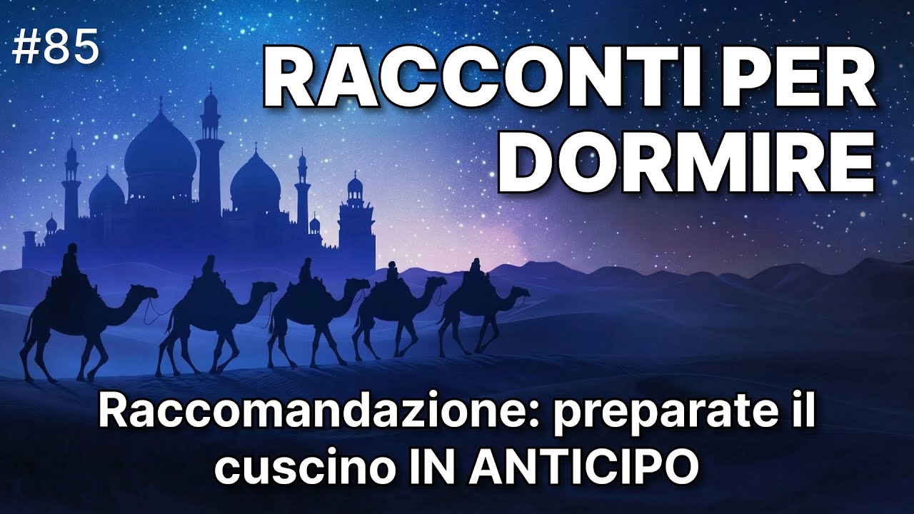 😴 STORIA PER ADDORMENTARSI: preparate il cuscino IN ANTICIPO 💤 Un'incantevole fiaba orientale 💤