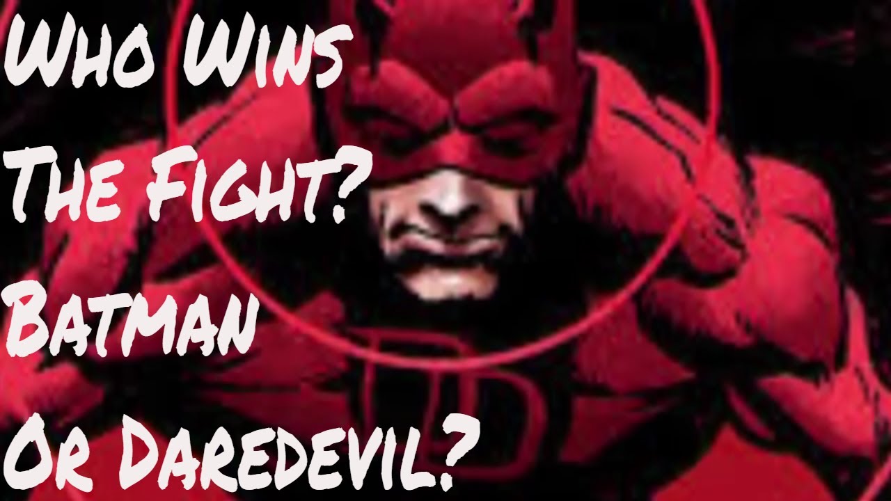 Daredevil Vs Batman Who Would Win