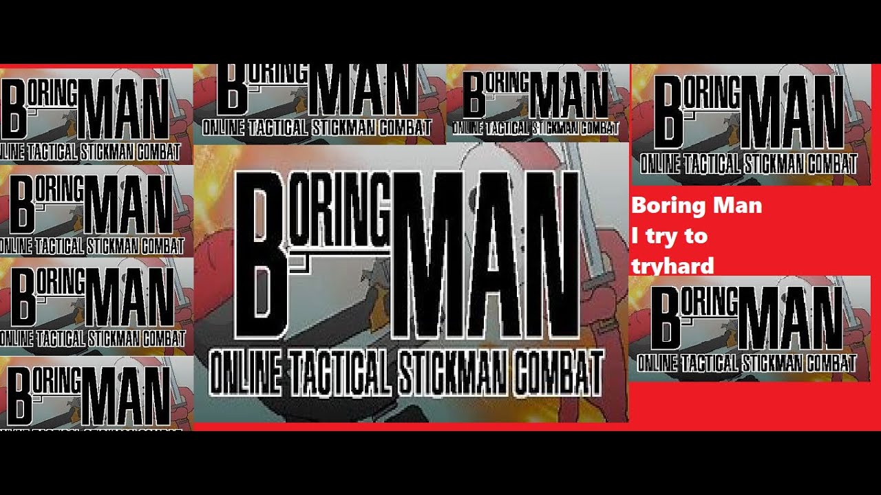 Trying Tryhard on Boring Man