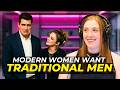 Non-Traditional Modern Women Want Traditional Men!