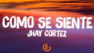 Jhay Cortez - ​Como Se Siente (Letras)