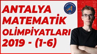 Ulusal Antalya Matematik Olimpiyatları 2019 | 1-6.Sorular