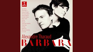 Video thumbnail of "Alexandre Tharaud - J'ai tué l'amour (Arr. Tharaud for Piano)"