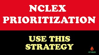 NCLEX Prioritization Practice Question: Critical Thinking Strategies
