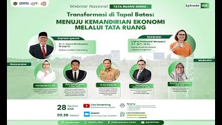 Webinar Tata Ruang Series Transformasi Di Tapal Batas Menuju Kemandirian Ekonomi Melalui Tata Ruang