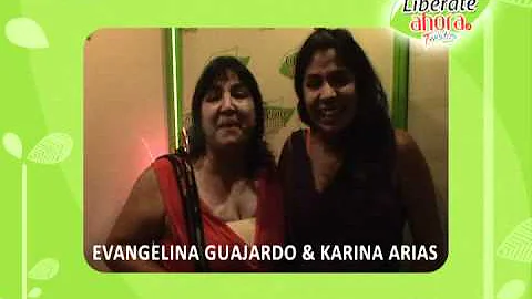 EVANGELINA GUAJARDO & KARINA ARIAS  LIBERATE AHORA...