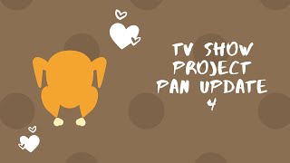 TV Show Project Pan Update 4