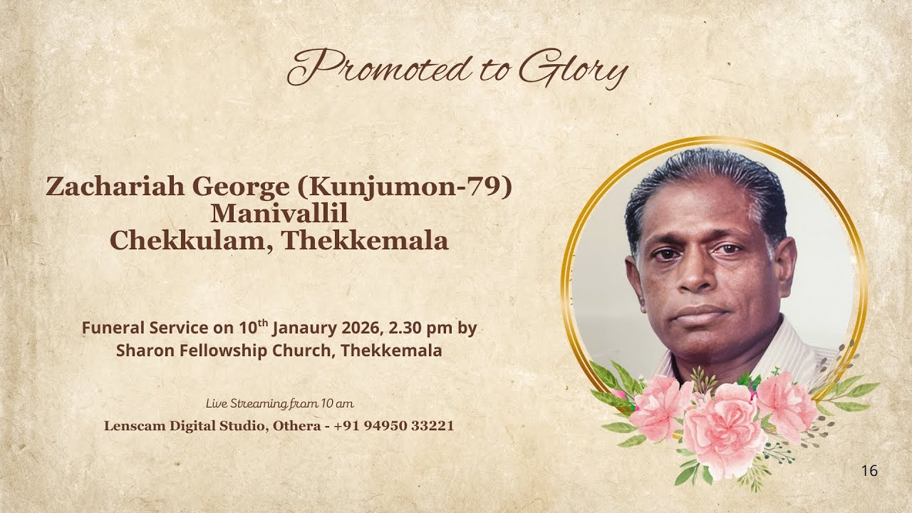 Funeral Service Live Streaming of Zachariah George (Kunjumon-79), Manivallil, Chekkulam, Thekkemala