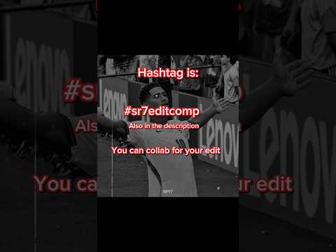 Use #sr7editcomp in ur vids🔥🏅