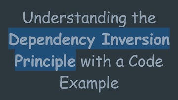 Understanding the Dependency Inversion Principle with a Code Example