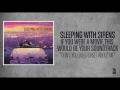 Sleeping With Sirens - Don't You Ever Forget About Me