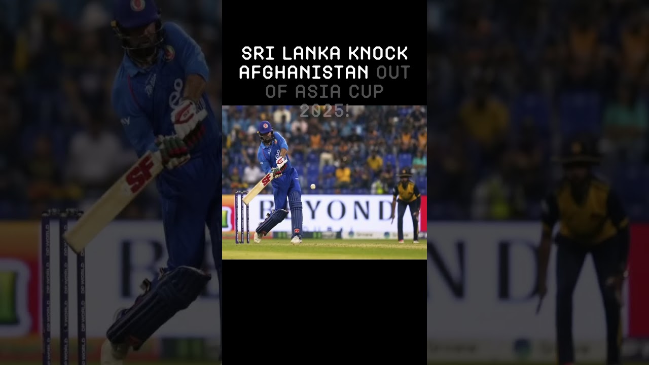 Afghanistan OUT of Asia Cup! Sri Lanka Thrashes Afghanistan | Asia Cup 2025