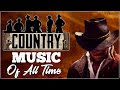 Top 100 Old Country Songs Of All Time - Top 100 Classic Country Songs Of All Time - Country Music