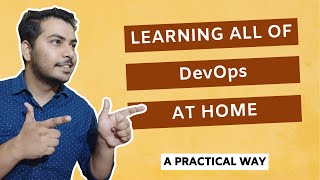 Learn DevOps at Home | Git, Jenkins, Docker, Kubernetes, VM etc.