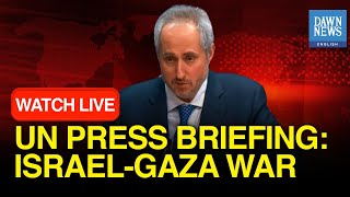 🔴LIVE: Israel-Gaza War: UN Spokesperson Briefs Press | DAWN News English