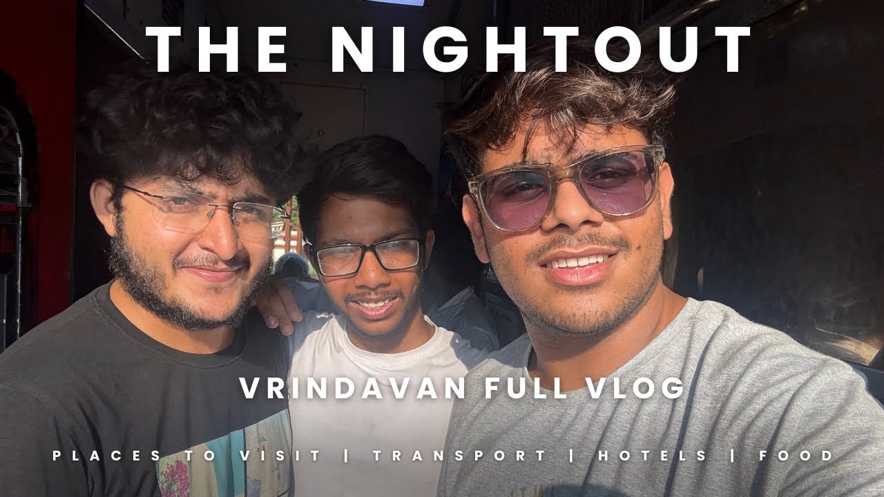 Night Out in Vrindavan with My Besties | Fun, Food & Midnight Adventures! 🌙✨