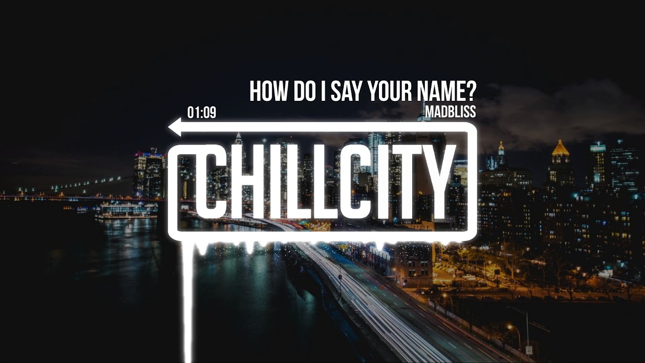 MadBliss - How Do I Say Your Name?