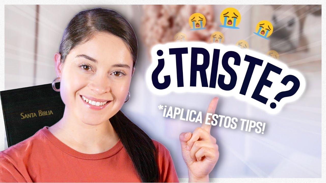 Me siento triste, ¿qué hago?