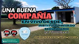 Transmision en vivo desde el Instituto Privado Secundario La Tordilla - hacemos UNA BUENA COMPAÑÍA