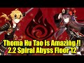 Thoma is Amazing with Hu Tao - Thoma Hu Tao Best Comp Showcase 2.2 Spiral Abyss Floor 12