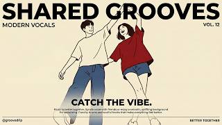 SHARED GROOVES 👯‍♀️ contemporary chillhop & neo soul chords to catch the vibe [Vol. 12]