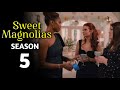 Sweet Magnolias Season 5 (2025) - Everything You Need To Know |Netflix |Release Date |Cast and Crew