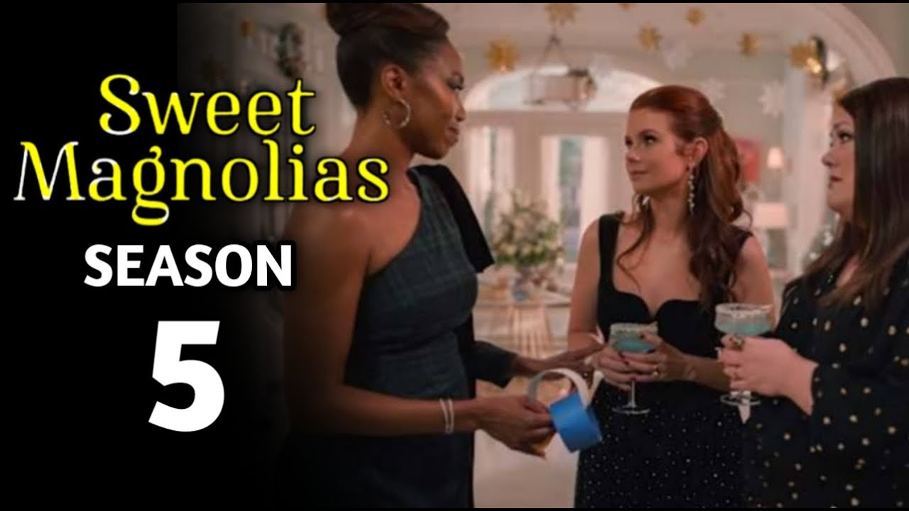 Sweet Magnolias Season 5 (2025) Everything You Need To Know