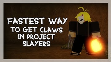 How To Get Claws In Roblox Project Slayers (Fastest Way & Showcase)