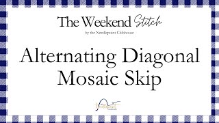 The Alternating Diagonal Mosaic Skip