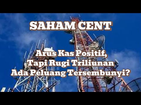 Centratama Telekomunikasi (CENT): Arus Kas Positif, Tapi Rugi Triliunan! Ada Peluang Tersembunyi?