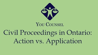 Civil Proceedings in Ontario: Action vs. Application