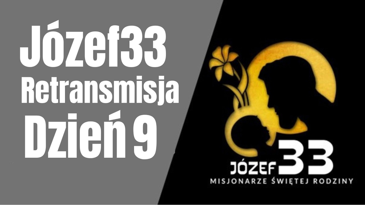 Retransmisja | Rekolekcje Józef 33 | dzień 9