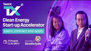 TechX Clean Energy Accelerator 2023 Infomation Session – Glasgow - Wednesday 23rd August 2023
