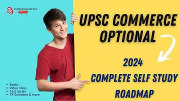 UPSC Commerce Optional 2024 - Complete Self Study Roadmap