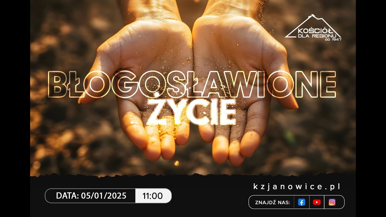 BŁOGOSŁAWIONE ŻYCIE | Jarosław Wasilewski | 05.01.2025r.